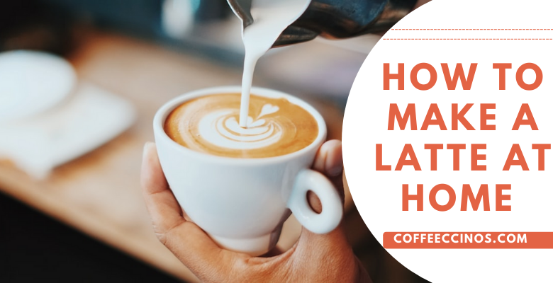 How to make a latte at home 