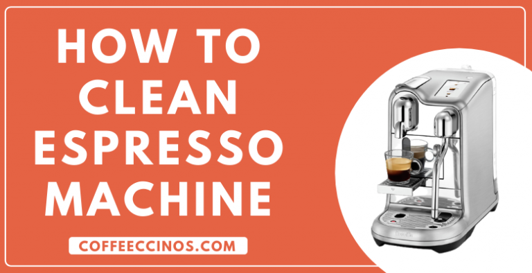 How to Clean Espresso Machine [Ultimate Cleaning Guide]