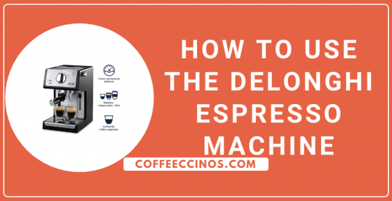 How to use the DeLonghi Espresso Machine – Coffeeccinos