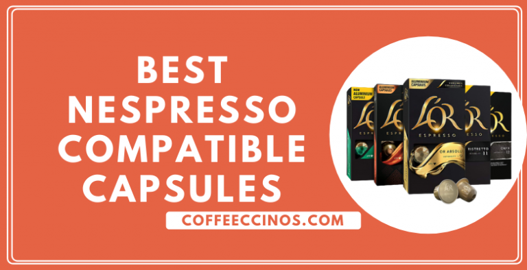 Best Nespresso Compatible Capsules 2022 [Delicious with economy]