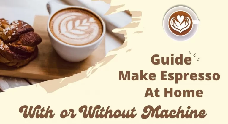 How to make Espresso at Home with and Without Machine