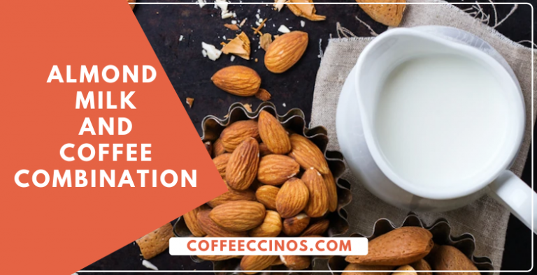 Coffee with Almond milk|Best Combinations – What You can Make of them