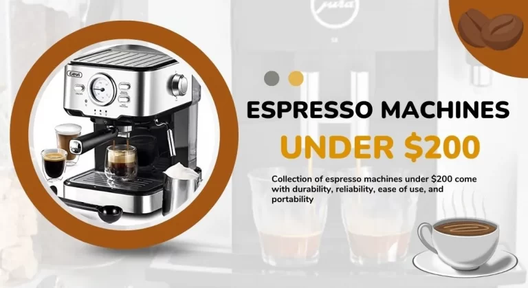 Best Espresso Machines Under $200 in 2022 (Coffee & Espresso Maker)