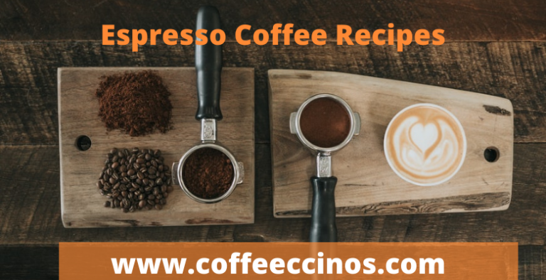 Espresso Coffee Recipe – Making Espresso Coffee Guide