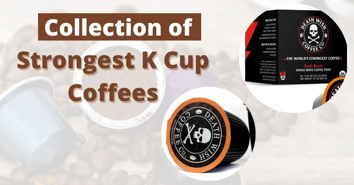 Best Strong K Cup Coffee