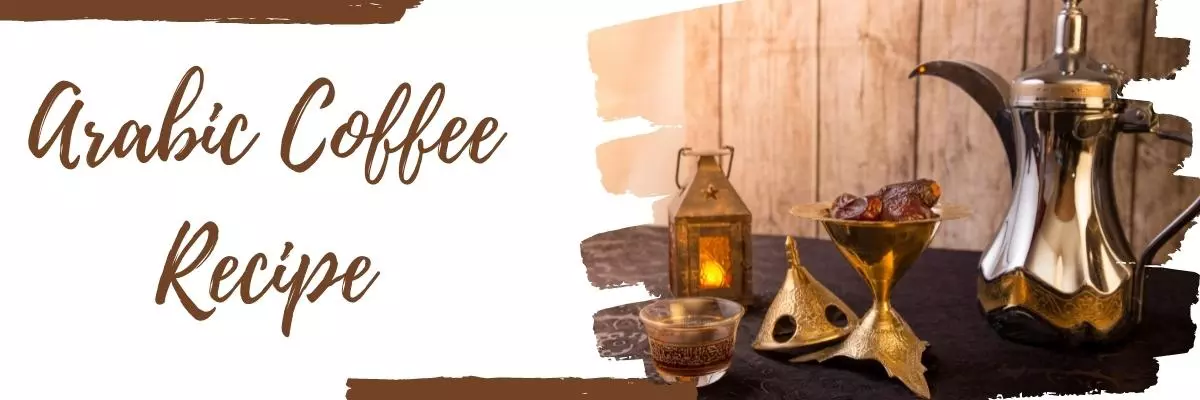 Arabic Coffee Recipe