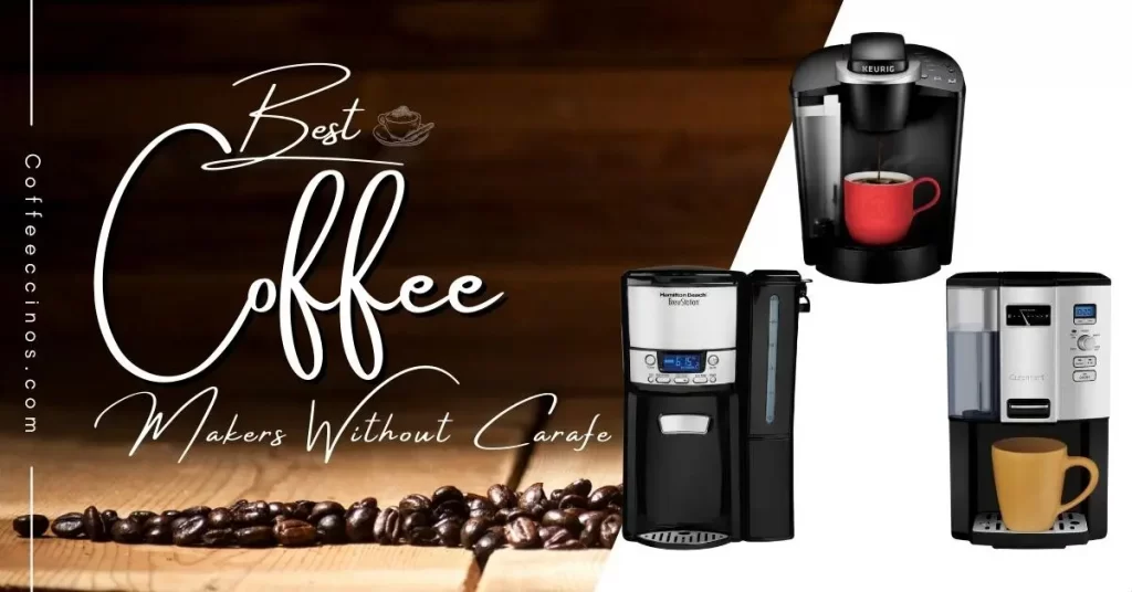 Best Coffee Makers Without Carafe