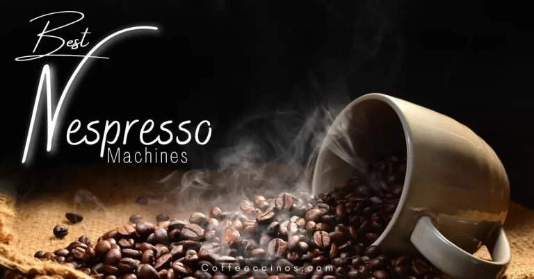 9 Best Nespresso Machines 2022: Chose Best One