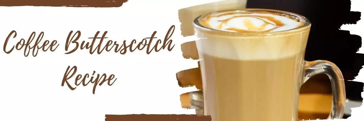 Coffee Butterscotch Recipe