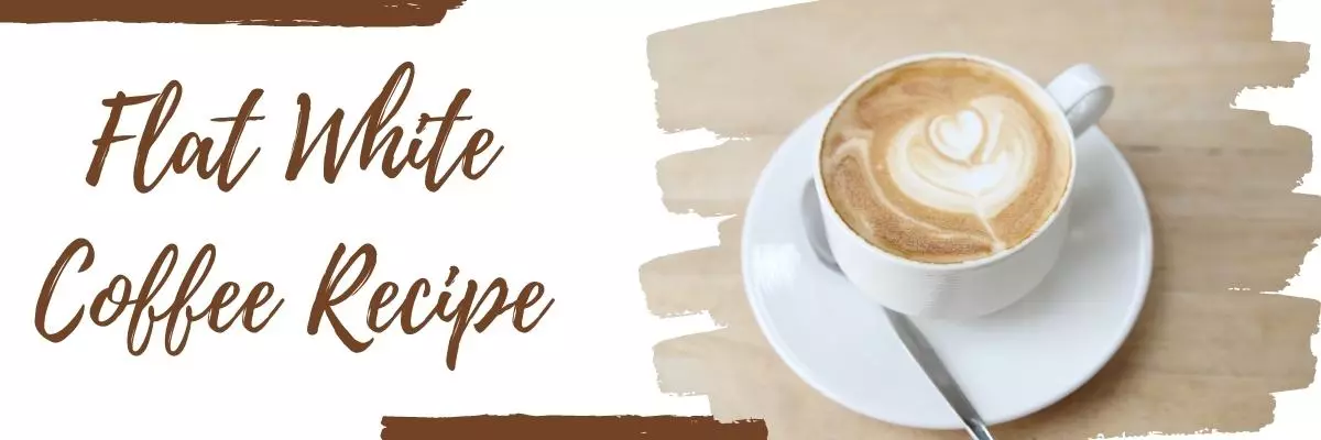 Flat White Coffee Recipe