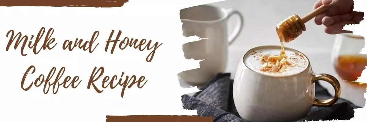 Milk and Honey Coffee Recipe
